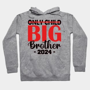 only child big brother 2024 Hoodie